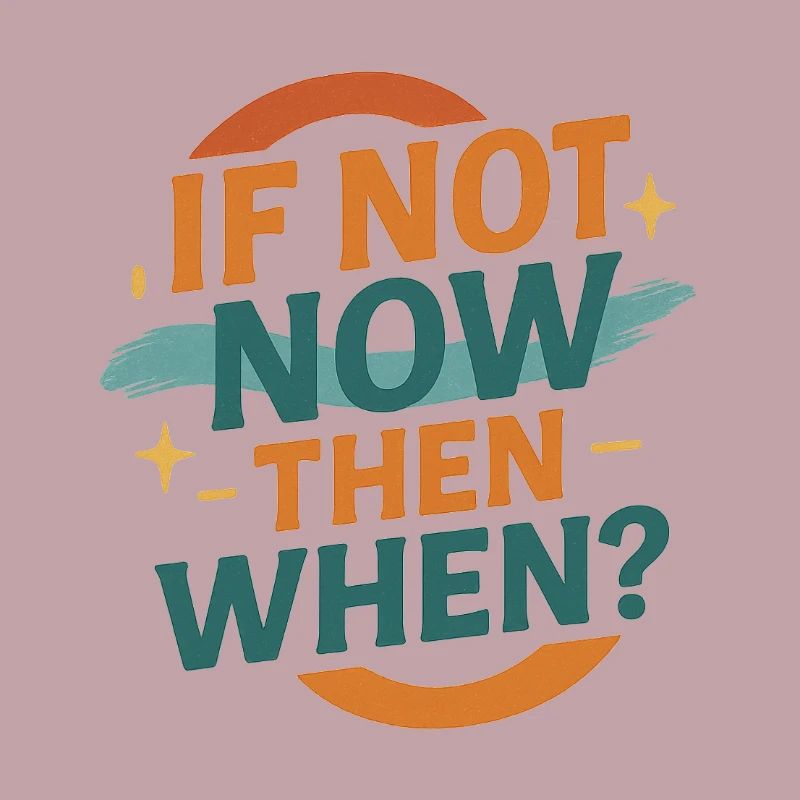 If Not Now Then When – Retro Design