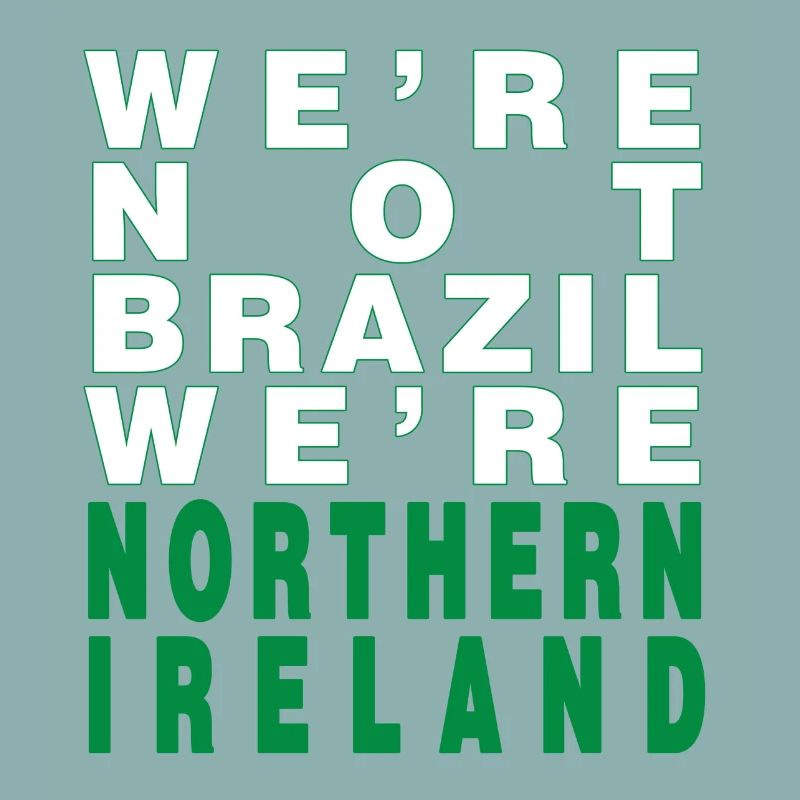 Nous ne sommes pas le Brésil Nous sommes d'Irlande