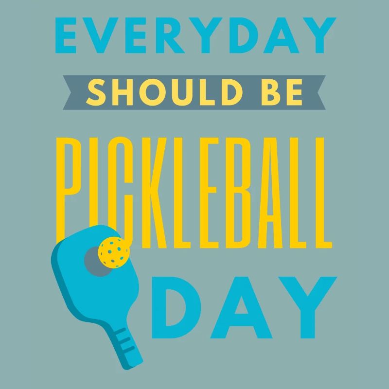 Chaque jour devrait être une citation drôle de la journée du pickleball