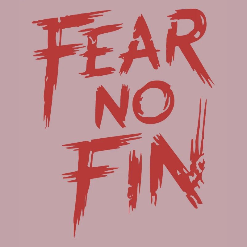 FEAR NO FIN