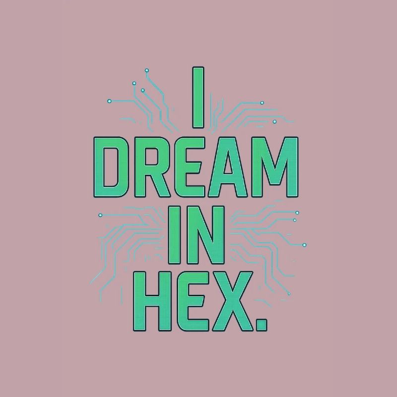 I Dream in Hex - T-shirt Nerdy Coder pour les développeurs
