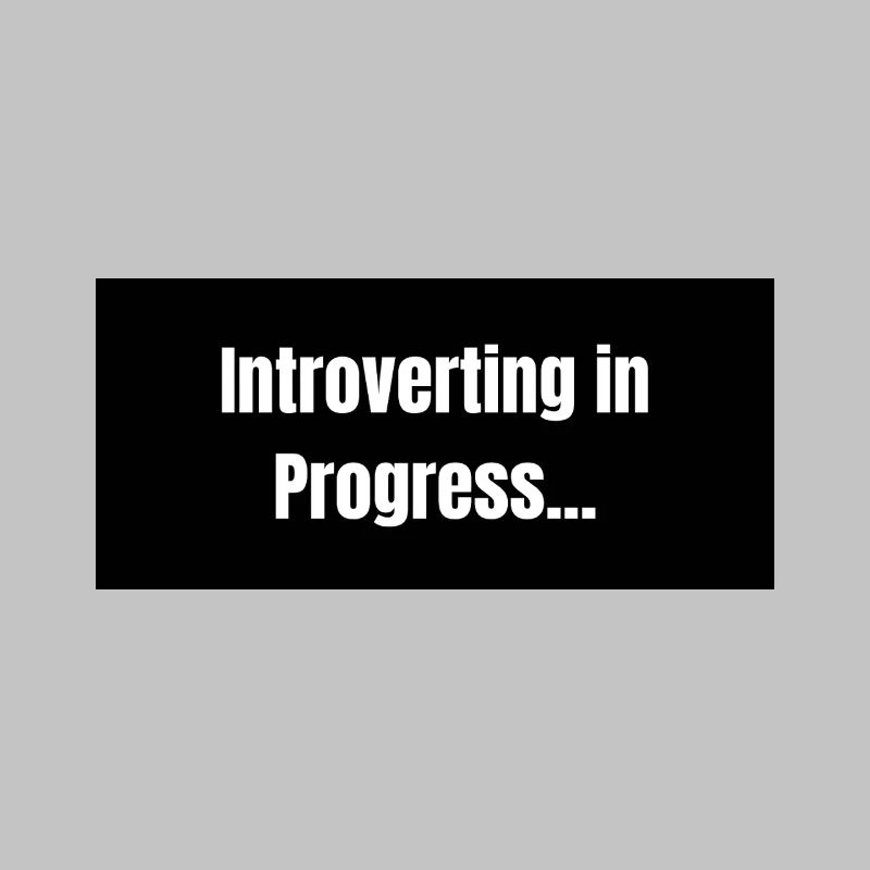 Introverting – Quiet Mode ON