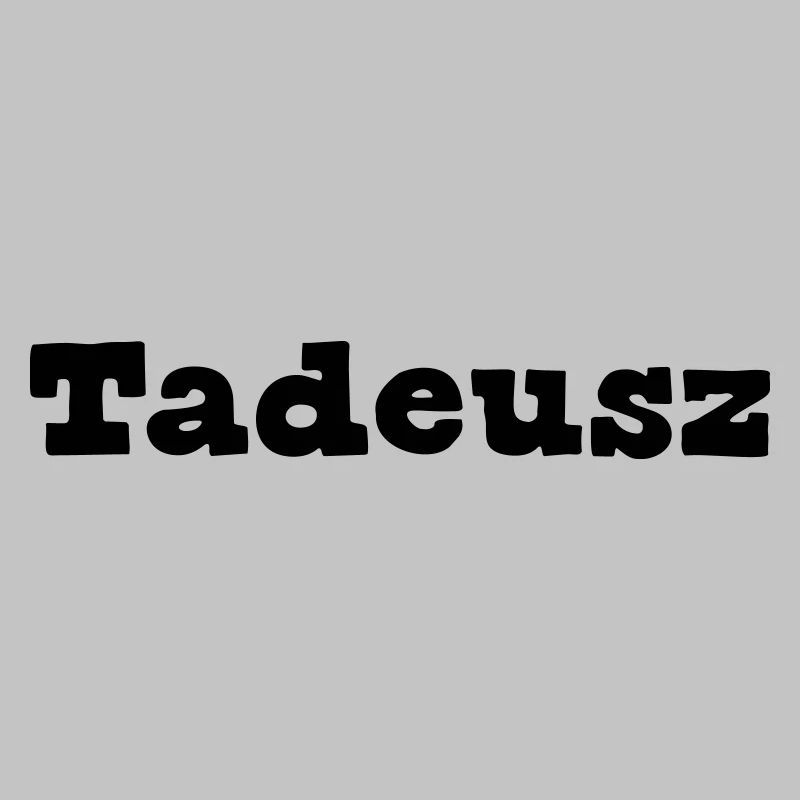 Tadeusz First Name Gift