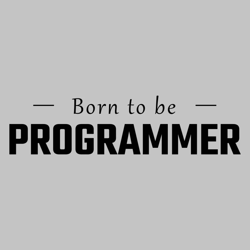 Born to be PROGRAMMER
