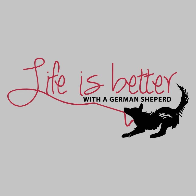 Life is better with a german sheperd!