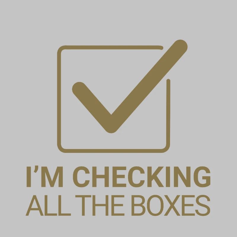 I'm checking all the boxes