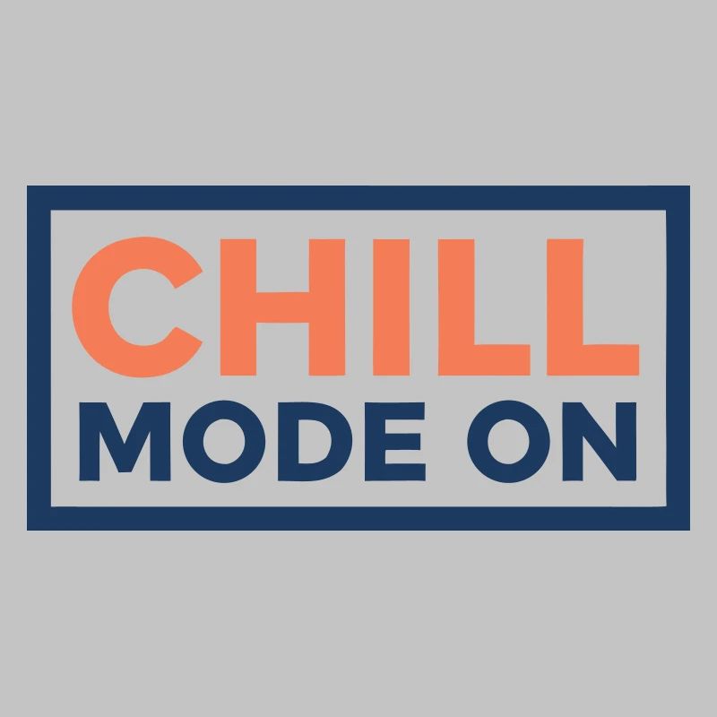 Chill Mode Enabled