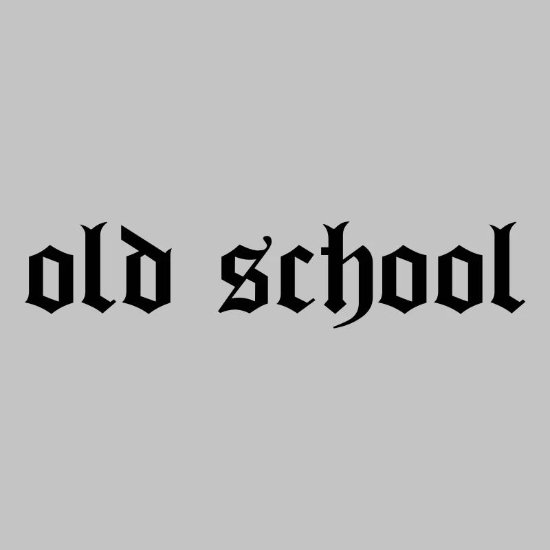 "Old School"