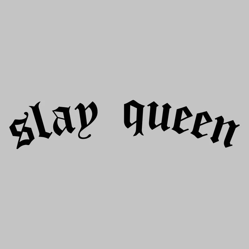 SLay queen