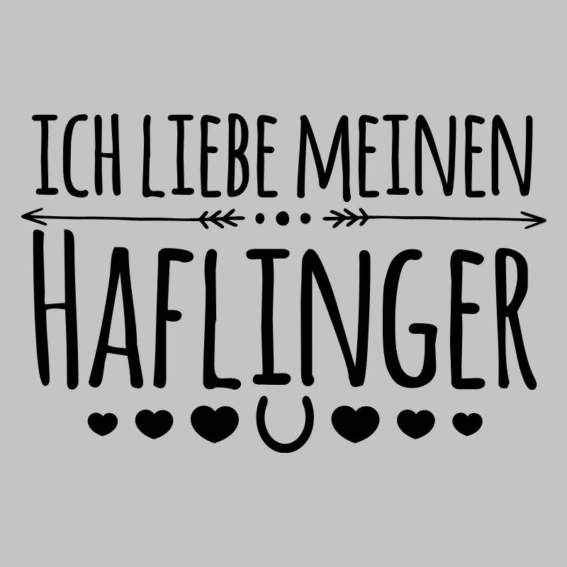 Ich liebe meinen Haflinger - Reiter Geschenk