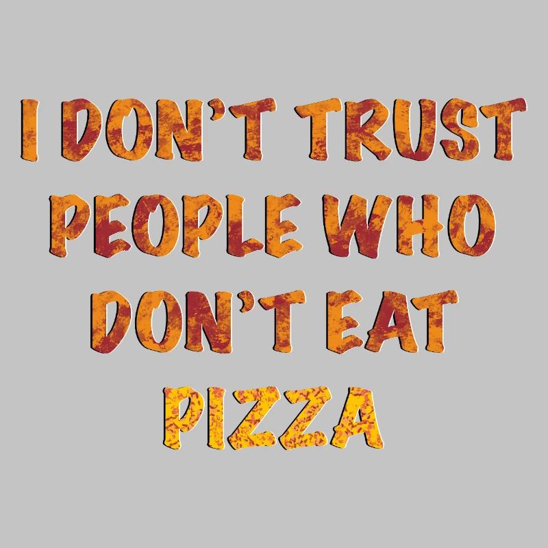Dans la pizza en laquelle nous avons confiance