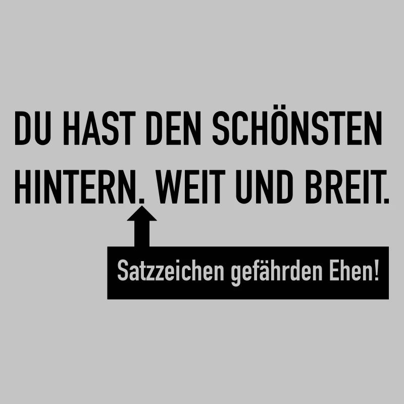 Du hast den schönsten Hintern
