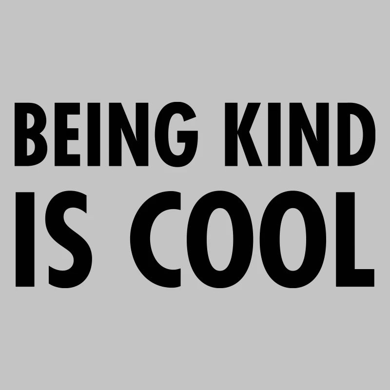 Being Kind Is Cool