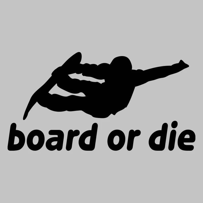 board or die