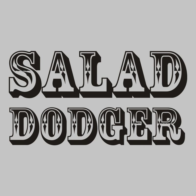 Salad Dodger