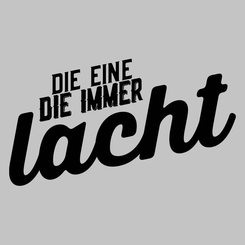 Die eine die immer lacht