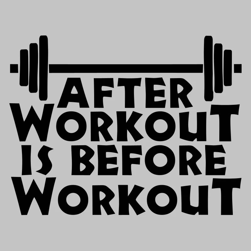 After Workout is before