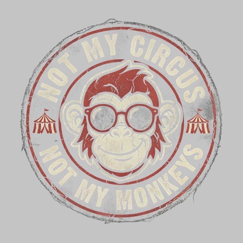 Pas mon cirque, pas mes singes