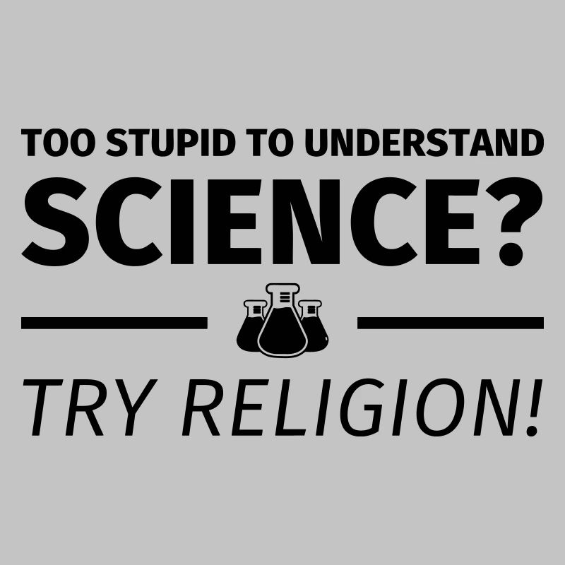 too stupid to understand science