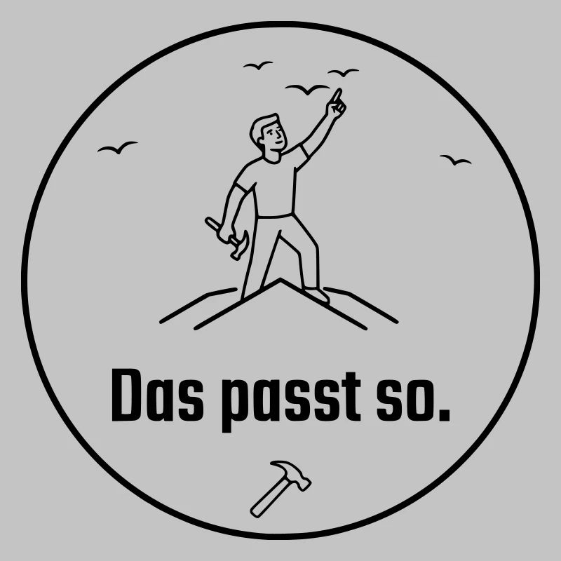 Dachdecker das passt so Stolz