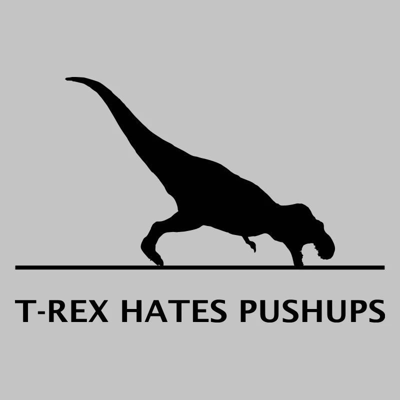 T-rex hates pushups