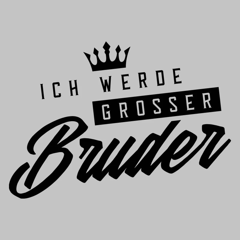 ich werde grosser bruder krone