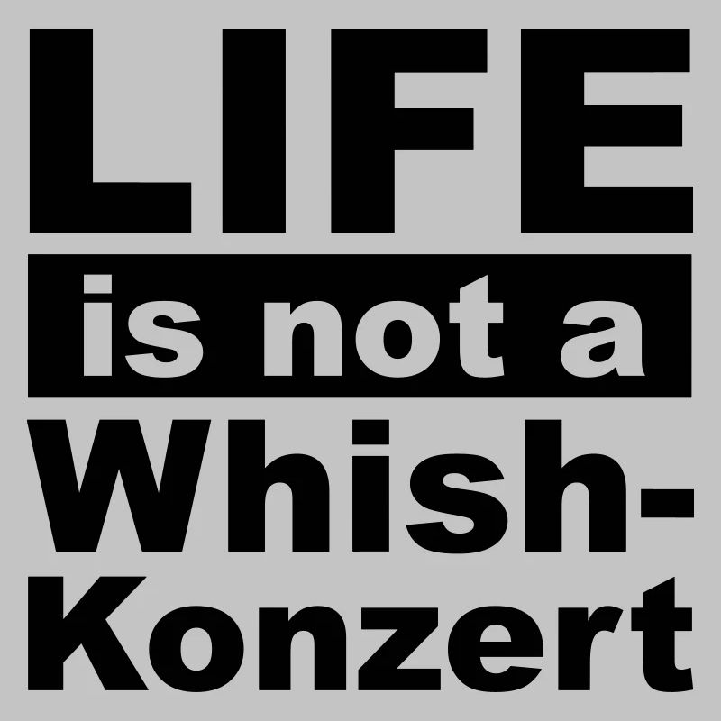 Live is not a whishkonzert