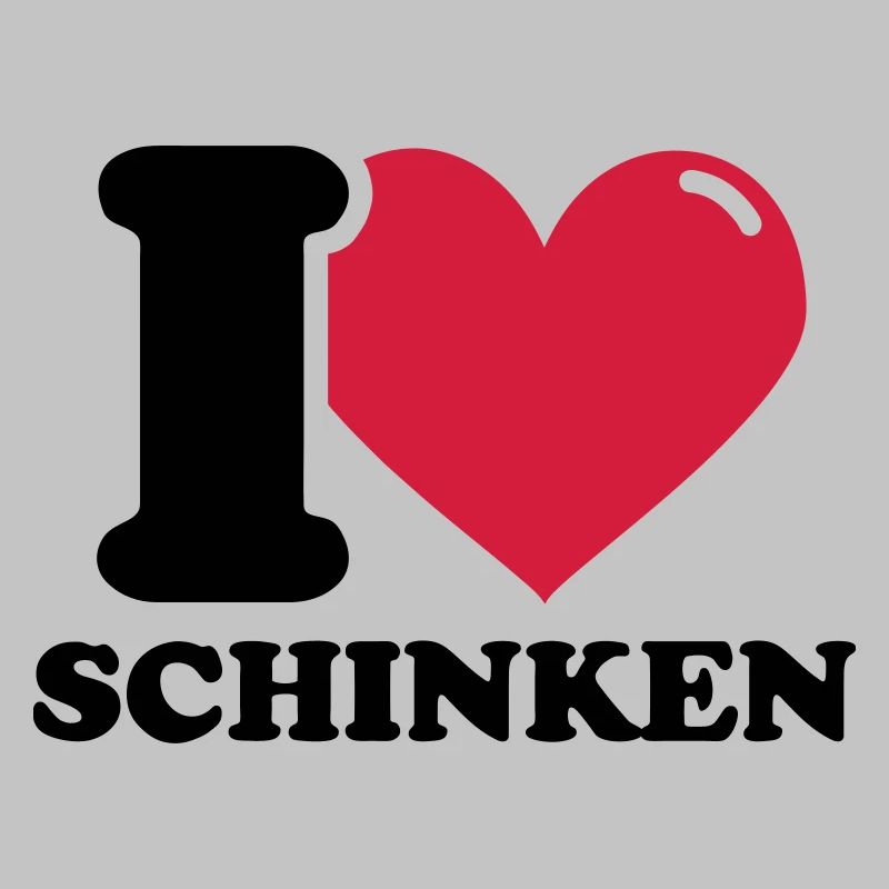 I love Schinken