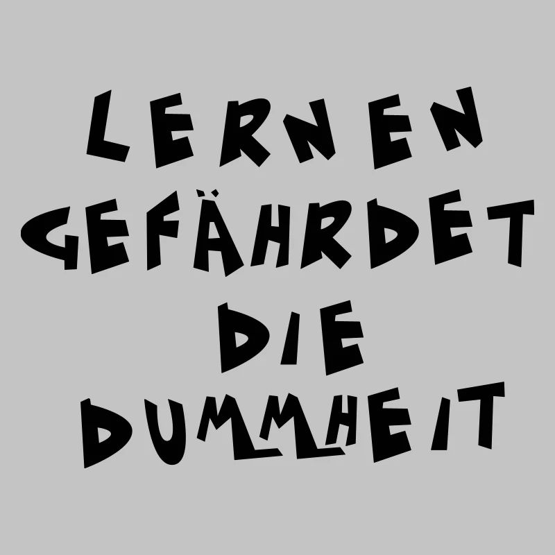 Lernen gefährdet die Dummheit