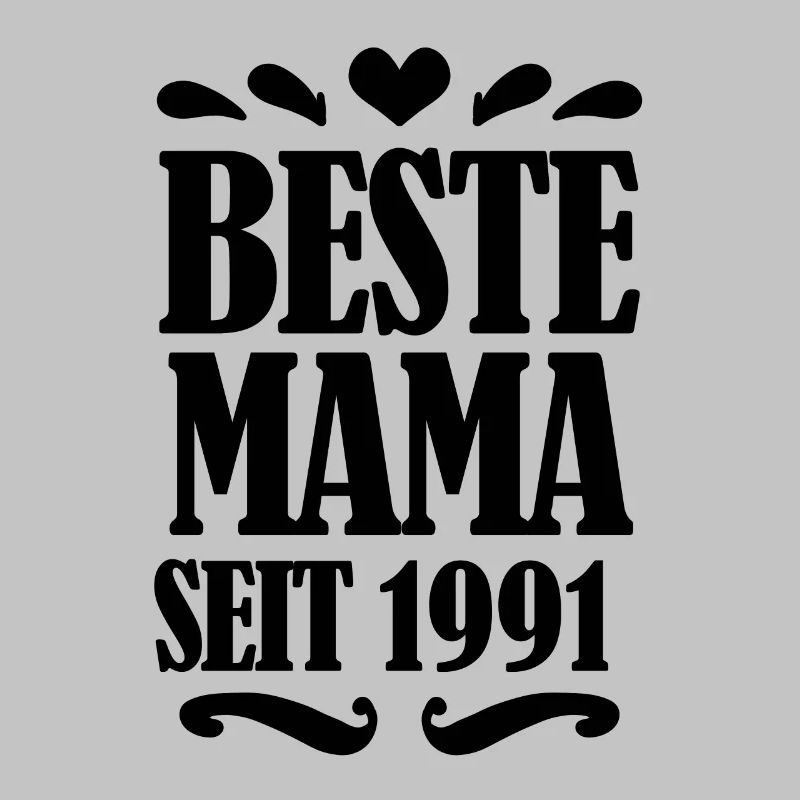 Beste Mama seit 1991