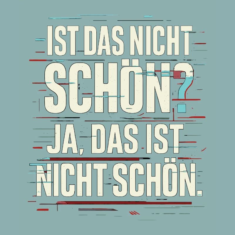 Ist-das-nicht-schön Glitchspruch