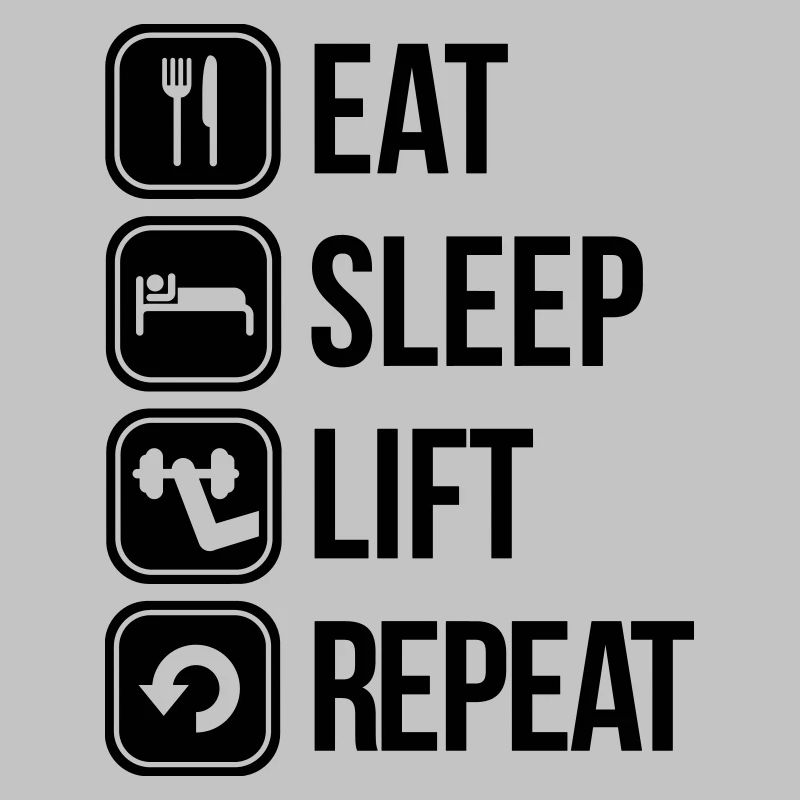 eat sleep lift repeat