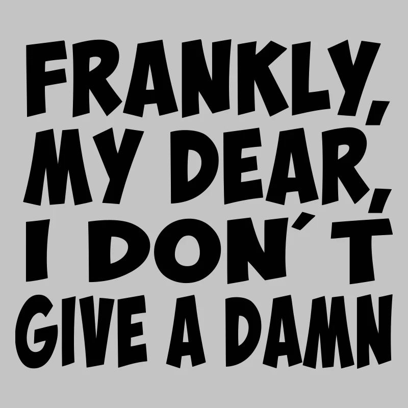 frankly my dear slogan amour macho citation