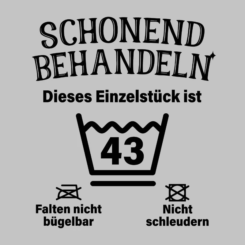 Schonend Behandeln 43. Geburtstag Einzelstück 43