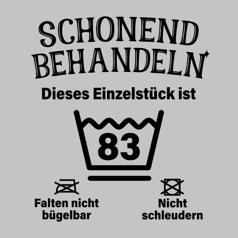 Schonend Behandeln 83. Geburtstag Einzelstück 83