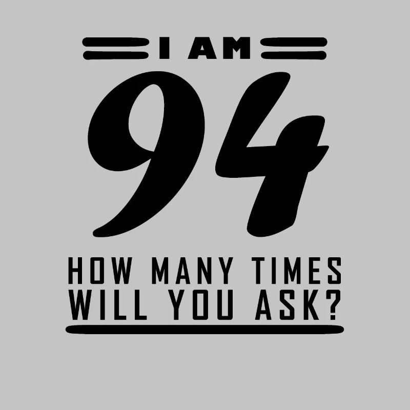 Ich bin 94 – 94. Geburtstag Geschenk