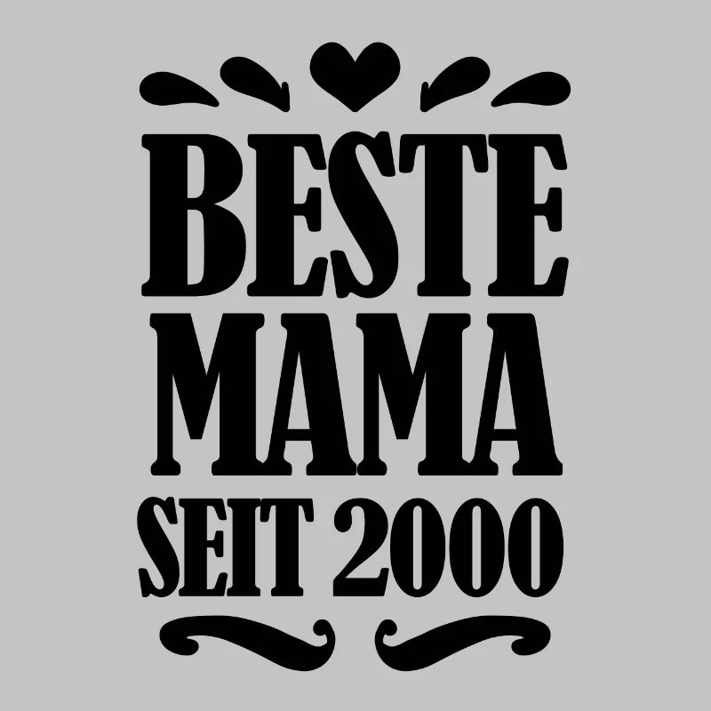 Beste Mama seit 2000 - Beste Mutter seit 2000