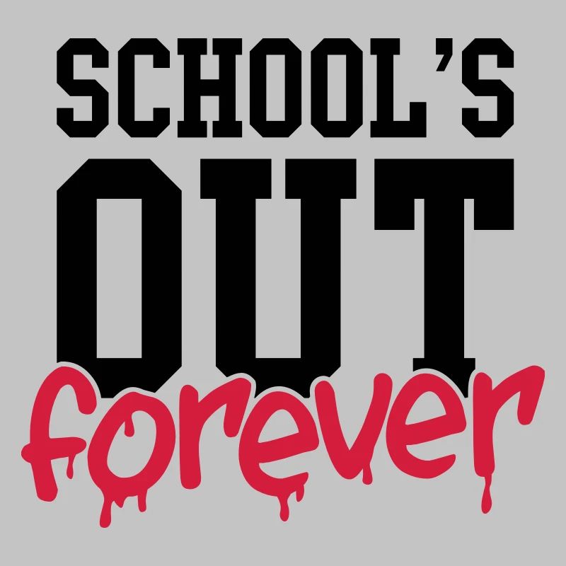 school's out forever