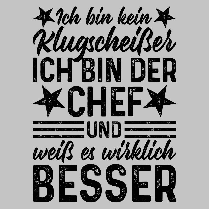 Chef lustiger Spruch Ich bin kein Klugscheißer