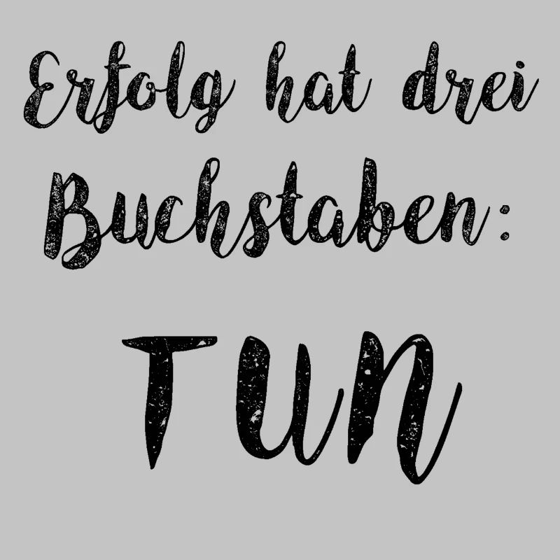 Erfolg hat drei Buchstaben: TUN