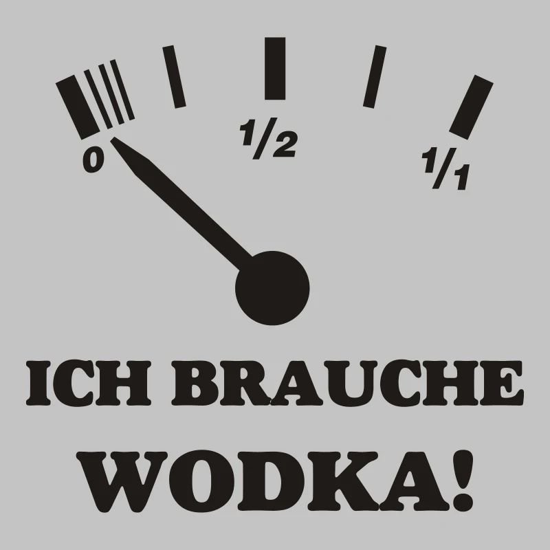 ICH BRAUCHE WODKA