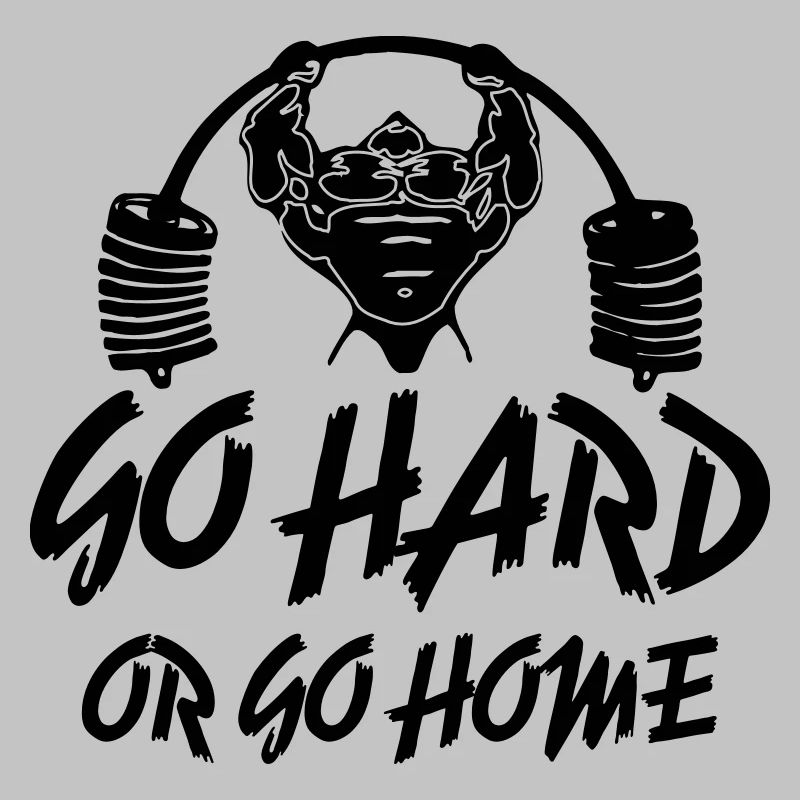 Go Hard or Go Home