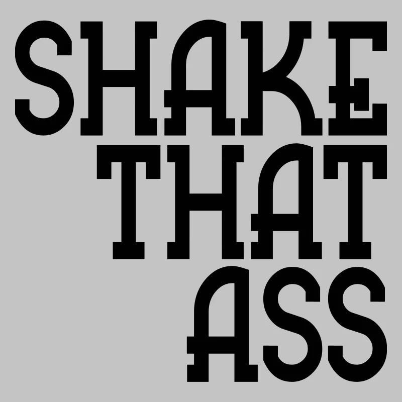 shake that ass
