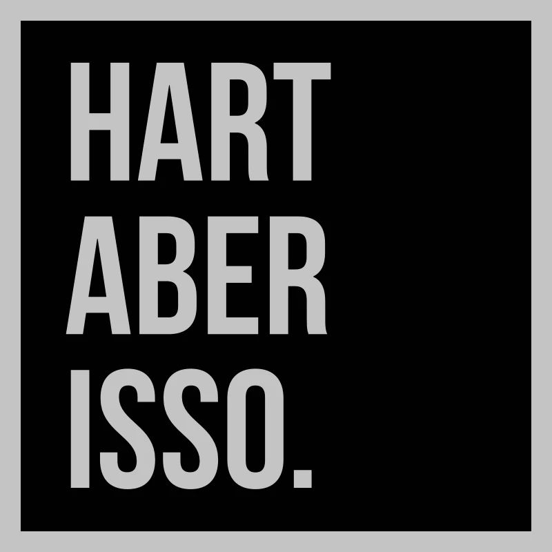 hart aber isso Spruch Straße hip hop rap