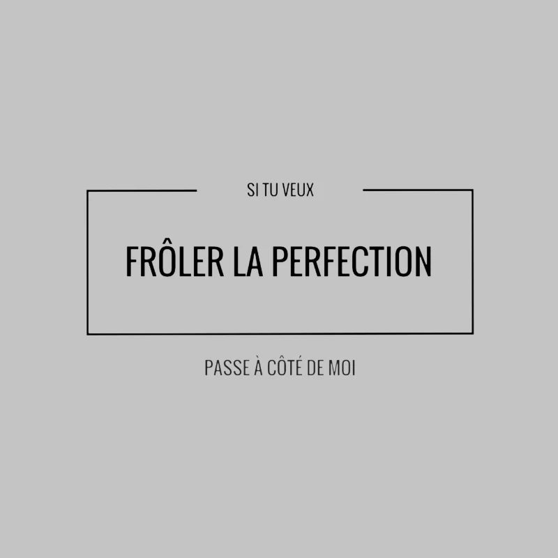La perfection