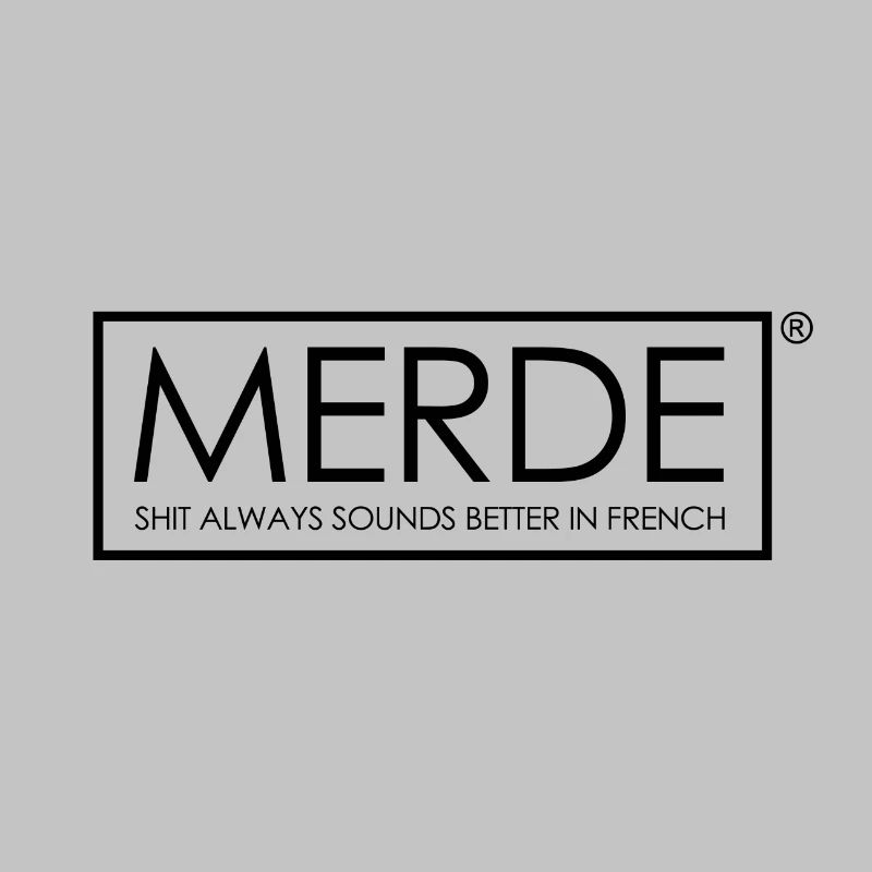 merde sounds better