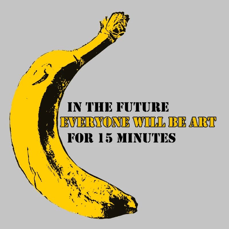 Everyone will be Art | Warhol Banana