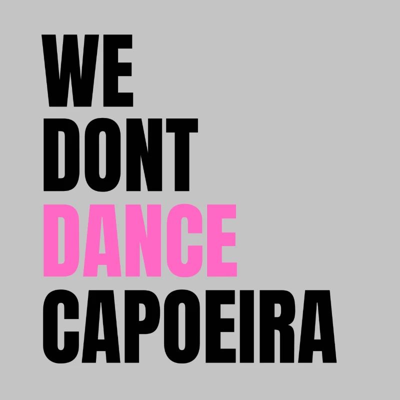 We don't dance Capoeira