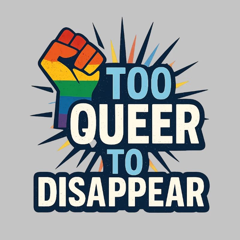 Trop queer pour disparaître.