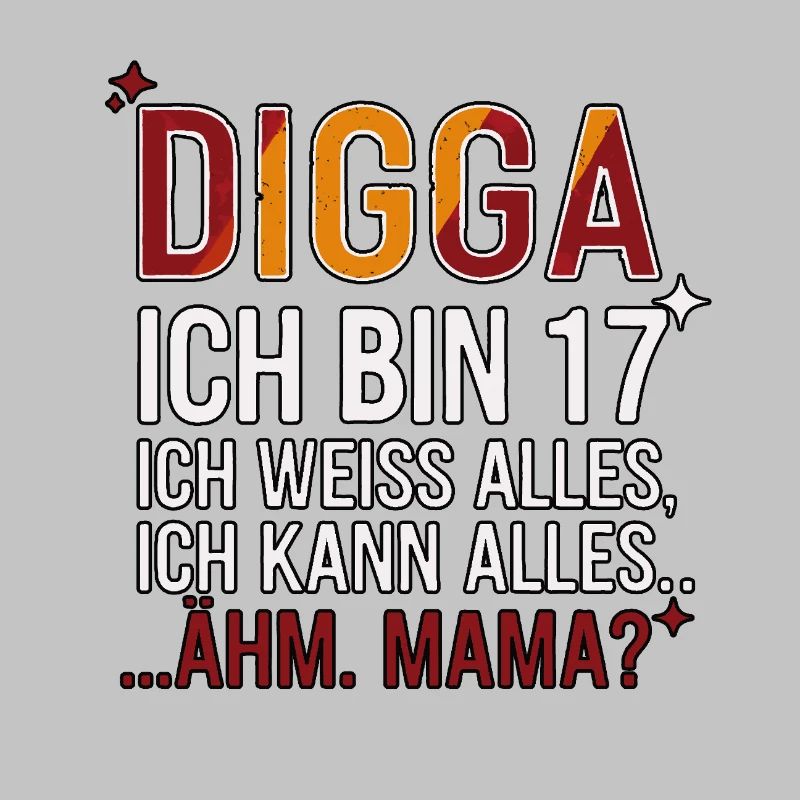 Digga, ich bin 17 – weiß alles, kann alles!